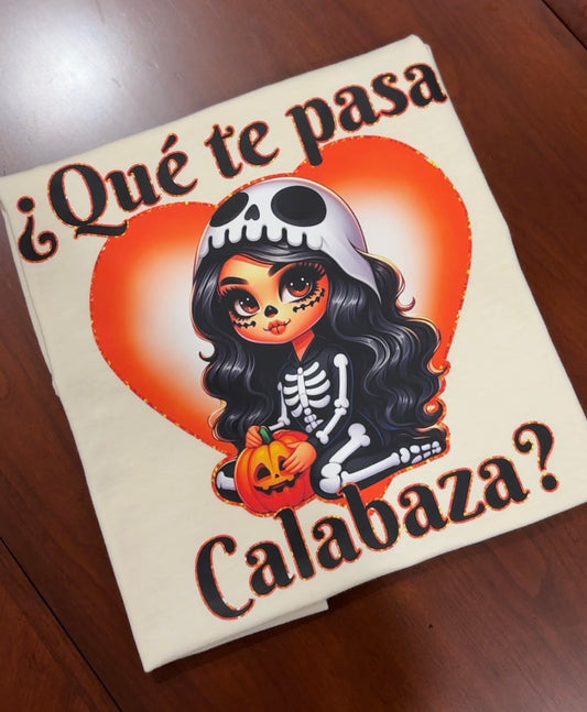 Que te pasa Calabaza T-Shirt