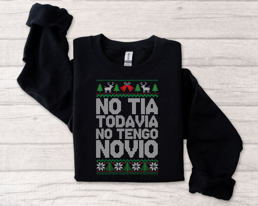 No Tia Todavia no Tengo Novio Christmas Sweatshirt