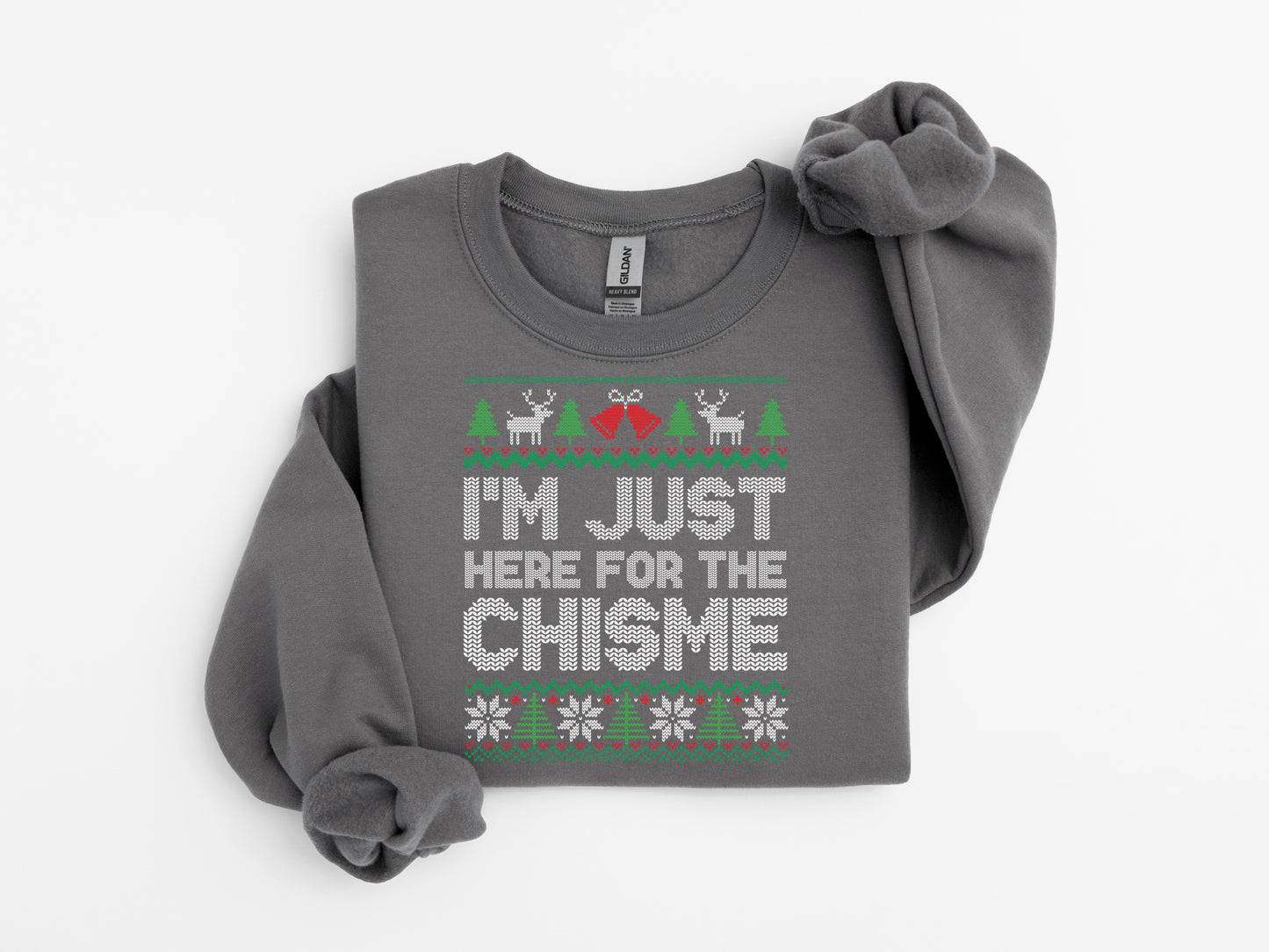 Here for the chisme Christmas Sweatshirt