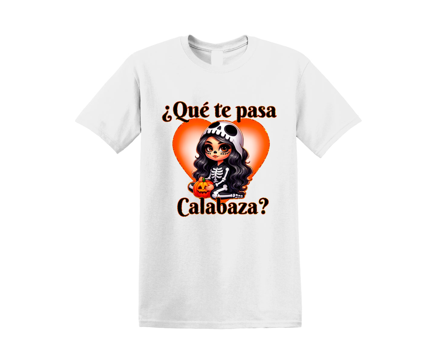 Que te pasa Calabaza T-Shirt